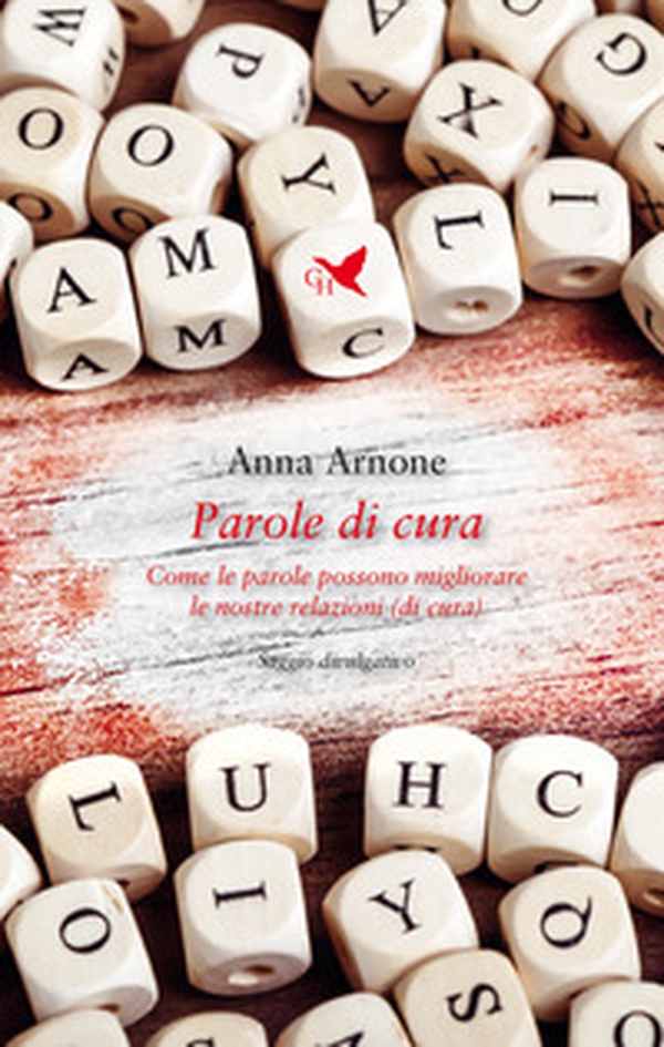 Parole di cura. Come le parole possono migliorare le nostre relazioni (di cura) - Librerie.coop Parole di cura. Come le parole possono migliorare le nostre relazioni (di cura) - Librerie.coop