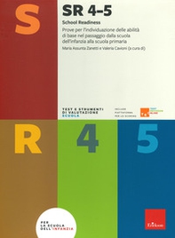 SR 4-5 (School Readiness). Prove per l'individuazione delle abilità di base nel passaggio dalla scuola dell'infanzia alla scuola primaria - Librerie.coop