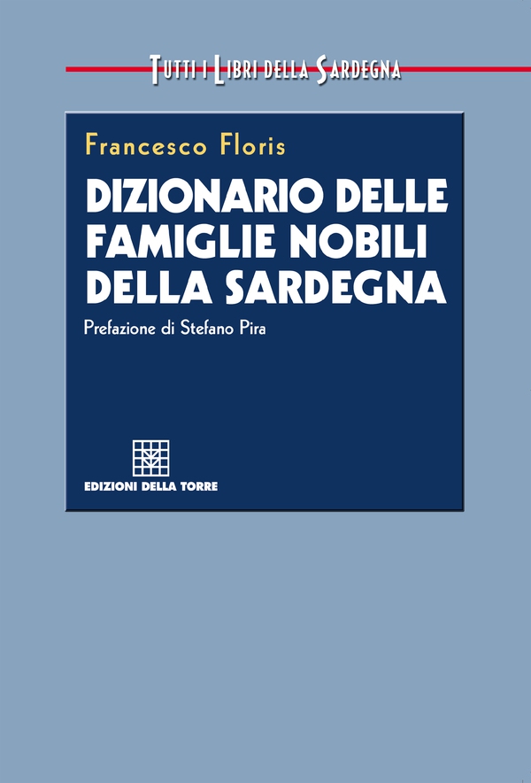 Dizionario delle famiglie nobili della Sardegna - Librerie.coop Dizionario delle famiglie nobili della Sardegna - Librerie.coop