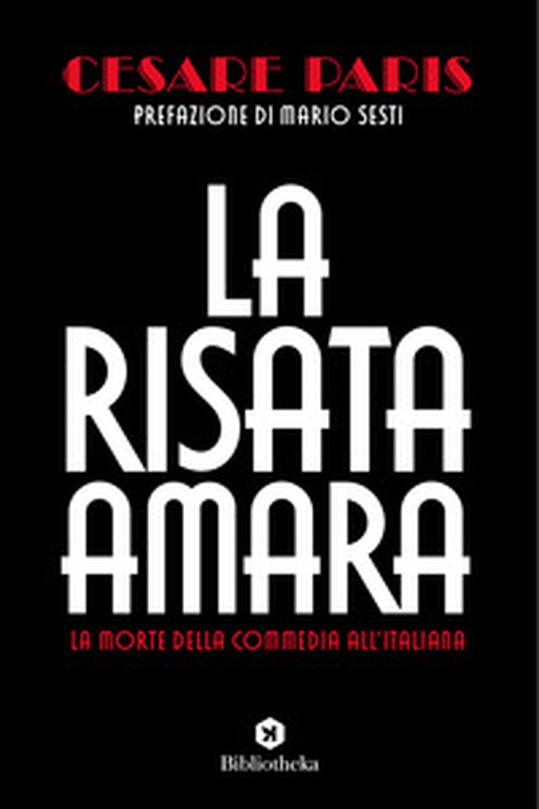 La risata amara. La morte della commedia all'italiana - Librerie.coop La risata amara. La morte della commedia all'italiana - Librerie.coop