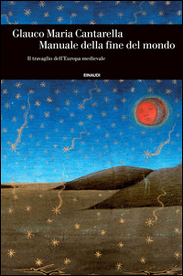 Manuale della fine del mondo. Il travaglio dell'Europa medievale - Librerie.coop Manuale della fine del mondo. Il travaglio dell'Europa medievale - Librerie.coop