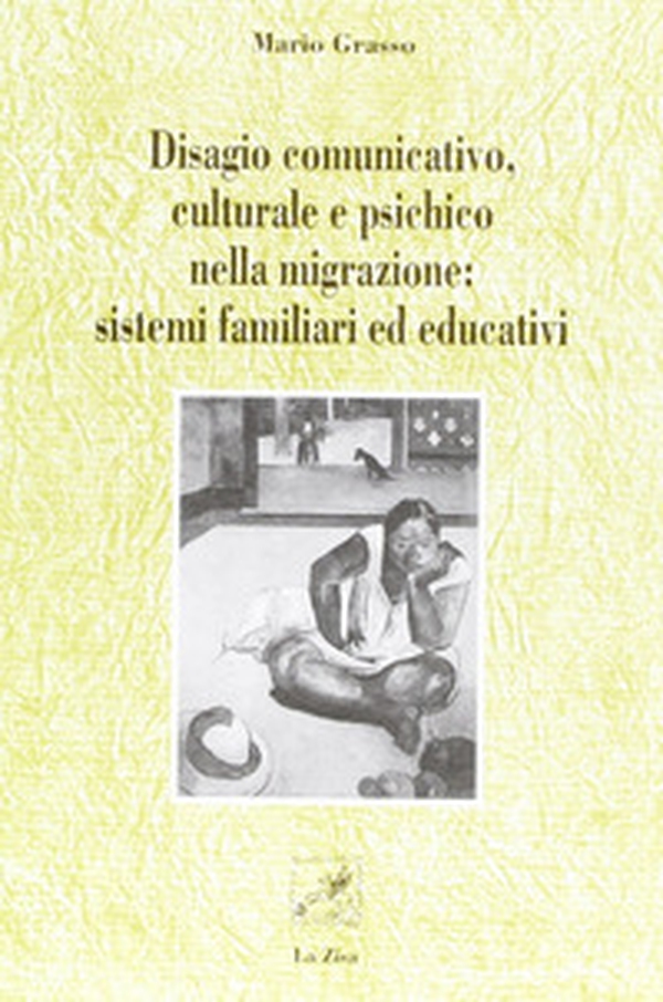 Disagio comunicativo, culturale e psichico nella migrazione: sistemi familiari ed educativi - Librerie.coop Disagio comunicativo, culturale e psichico nella migrazione: sistemi familiari ed educativi - Librerie.coop