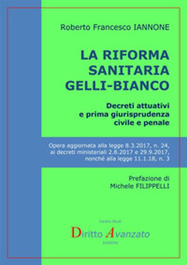 La riforma sanitaria Gelli-Bianco. Decreti attuativi e prima giurisprudenza civile e penale - Librerie.coop La riforma sanitaria Gelli-Bianco. Decreti attuativi e prima giurisprudenza civile e penale - Librerie.coop