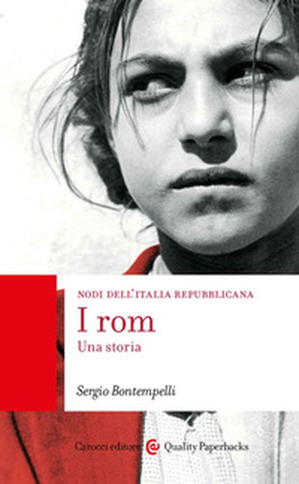 I rom. Una storia. Nodi dell'Italia repubblicana - Librerie.coop I rom. Una storia. Nodi dell'Italia repubblicana - Librerie.coop