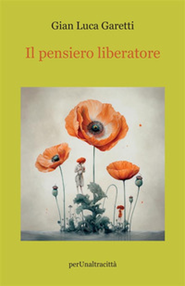 Il pensiero liberatore - Librerie.coop Il pensiero liberatore - Librerie.coop