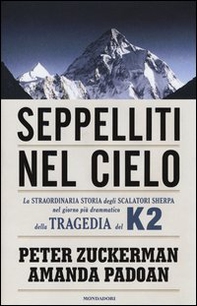 Seppelliti nel cielo. La straordinaria storia degli scalatori sherpa nel giorno più drammatico della tragedia del K2 - Librerie.coop