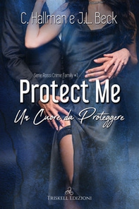 Protect me. Un cuore da proteggere - Librerie.coop