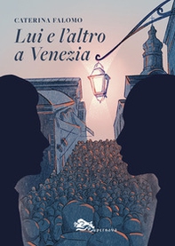 Lui e l'altro a Venezia - Librerie.coop