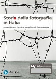 Storie della fotografia in Italia. Ediz. MyLab - Librerie.coop