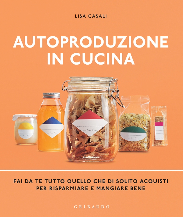 Autoproduzione in cucina - Librerie.coop Autoproduzione in cucina - Librerie.coop