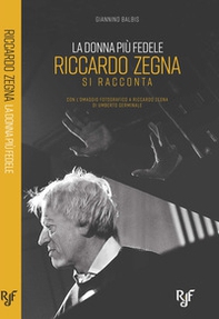 La donna più fedele. Riccardo Zegna si racconta - Librerie.coop