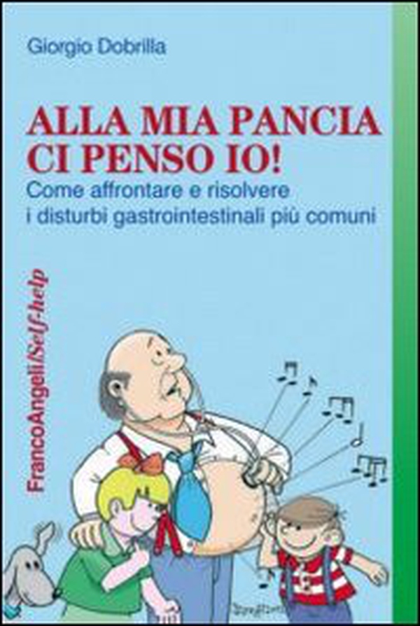 Alla mia pancia ci penso io! Come affrontare e risolvere i disturbi gastrointestinali più comuni - Librerie.coop Alla mia pancia ci penso io! Come affrontare e risolvere i disturbi gastrointestinali più comuni - Librerie.coop