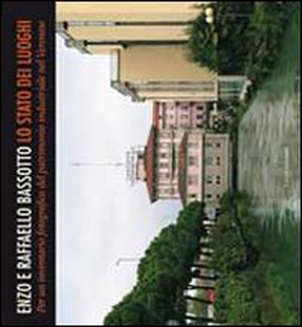 Lo stato dei luoghi. Per un inventario fotografico del patrimonio industriale nel veronese - Librerie.coop Lo stato dei luoghi. Per un inventario fotografico del patrimonio industriale nel veronese - Librerie.coop