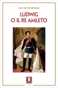 Ludwig o il Re Amleto - Librerie.coop