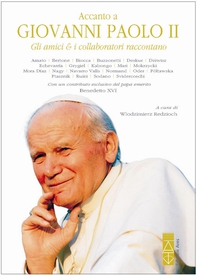 Accanto a Giovanni Paolo II. Gli amici e i collaboratori raccontano - Librerie.coop Accanto a Giovanni Paolo II. Gli amici e i collaboratori raccontano - Librerie.coop