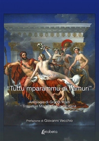 «Tuttu mparammu di l'amuri». Antologia di grandi poeti traslati in madre lingua siciliana - Librerie.coop
