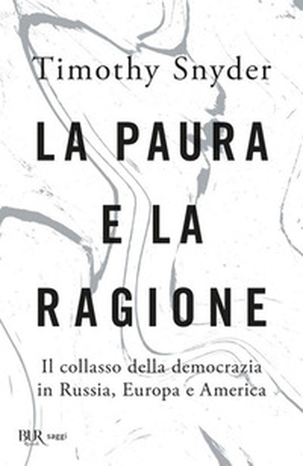 La paura e la ragione. Il collasso della democrazia in Russia, Europa e America - Librerie.coop La paura e la ragione. Il collasso della democrazia in Russia, Europa e America - Librerie.coop