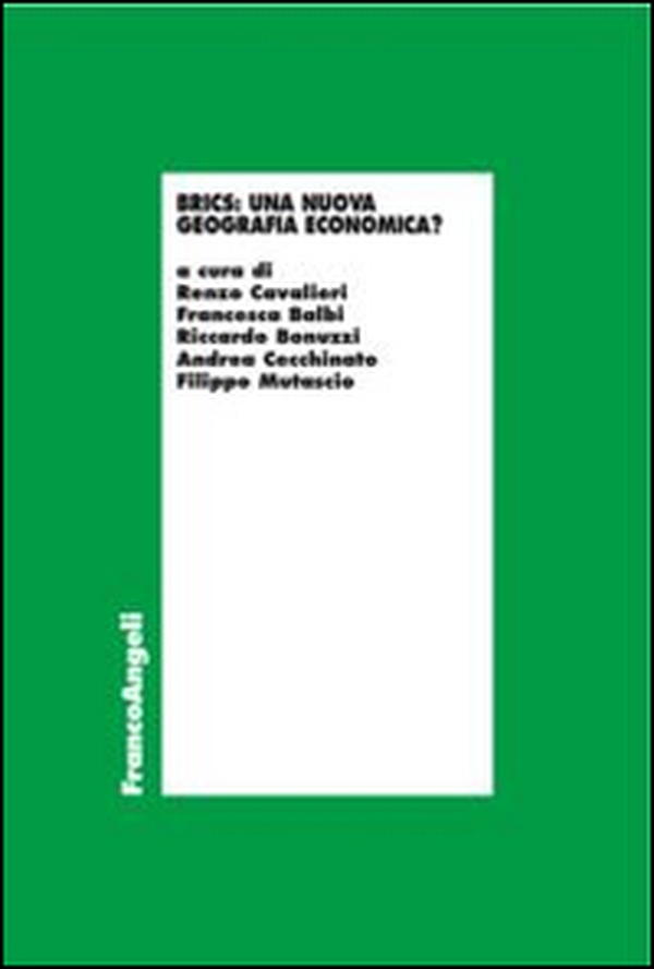 Brics: una nuova geografia economica? Atti del ciclo di tavole rotonde, Società Letteraria di Verona (8 novembre 2013-17 gennaio 2014) - Librerie.coop Brics: una nuova geografia economica? Atti del ciclo di tavole rotonde, Società Letteraria di Verona (8 novembre 2013-17 gennaio 2014) - Librerie.coop
