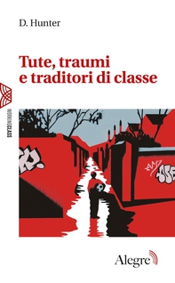 Tute, traumi e traditori di classe - Librerie.coop