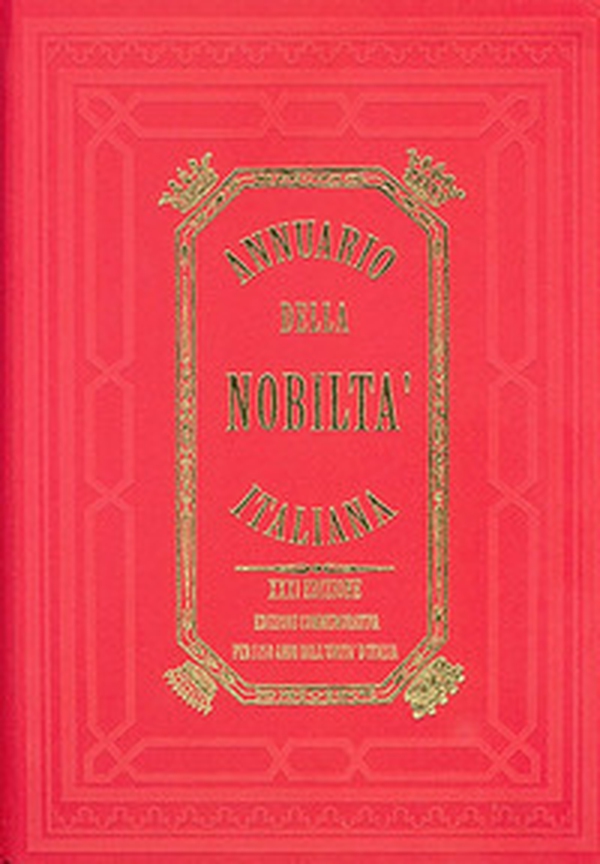 Annuario della nobiltà italiana. Nuova serie. Ediz. commemorativa per i 150 anni dell'unità d'Italia - Librerie.coop Annuario della nobiltà italiana. Nuova serie. Ediz. commemorativa per i 150 anni dell'unità d'Italia - Librerie.coop