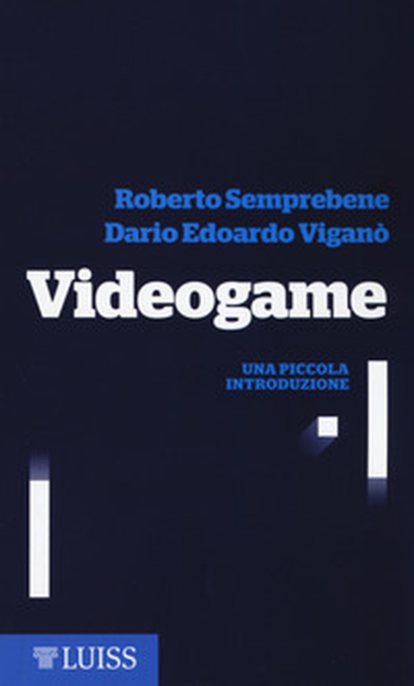 Videogame. Una piccola introduzione - Librerie.coop Videogame. Una piccola introduzione - Librerie.coop