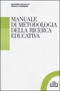 Manuale di metodologia della ricerca educativa - Librerie.coop Manuale di metodologia della ricerca educativa - Librerie.coop