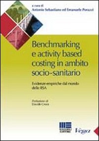 Benchmarking e activity based costing in ambito socio-sanitario. Evidenze empiriche dal mondo delle RSA - Librerie.coop
