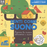 Senti come suono. Scoprire la musica attraverso i suoni - Librerie.coop Senti come suono. Scoprire la musica attraverso i suoni - Librerie.coop