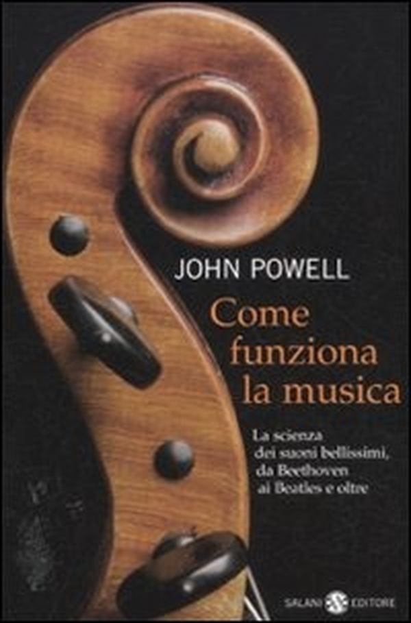 Come funziona la musica. La scienza dei suoni bellissimi, da Beethoven ai Beatles e oltre - Librerie.coop Come funziona la musica. La scienza dei suoni bellissimi, da Beethoven ai Beatles e oltre - Librerie.coop
