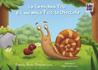 La formichina Fita e il suo amico Fico, la chiocciola - Librerie.coop