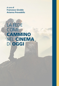 La fede come cammino nel cinema di oggi - Librerie.coop La fede come cammino nel cinema di oggi - Librerie.coop