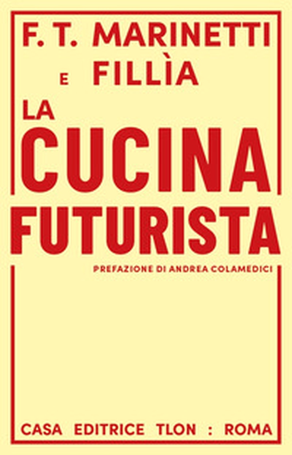 La cucina futurista - Librerie.coop La cucina futurista - Librerie.coop