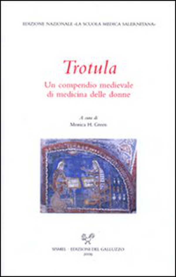 Trotula. Un compendio medievale di medicina delle donne - Librerie.coop