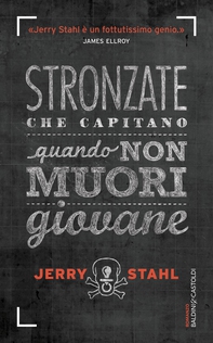 Stronzate che capitano quando non muori giovane - Librerie.coop Stronzate che capitano quando non muori giovane - Librerie.coop