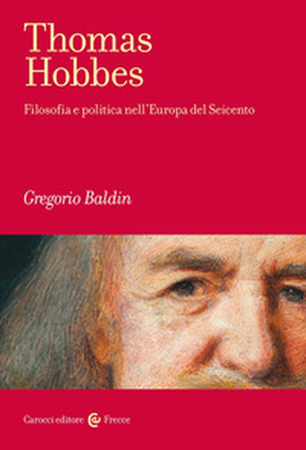 Thomas Hobbes. Filosofia e politica nell'Europa del Seicento - Librerie.coop Thomas Hobbes. Filosofia e politica nell'Europa del Seicento - Librerie.coop
