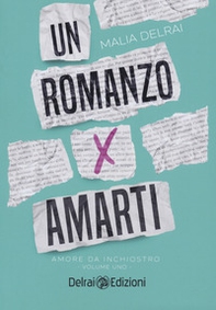 Un romanzo per amarti. Amore da inchiostro - Librerie.coop