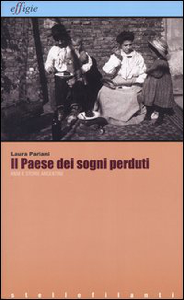 Il paese dei sogni perduti. Anni e storie argentine - Librerie.coop Il paese dei sogni perduti. Anni e storie argentine - Librerie.coop