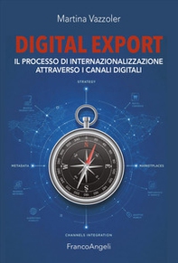 Digital export. Il processo di internazionalizzazione attraverso i canali digitali - Librerie.coop