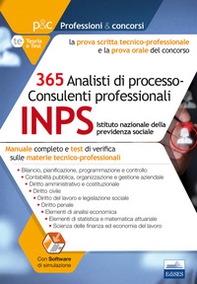 Concorso INPS 2017. 365 analisti di processo-consulenti professionali. Manuale completo e test di verifica sulle materie tecnico-professionali - Librerie.coop