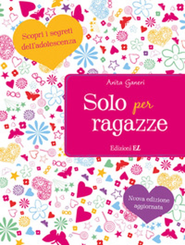 Solo per ragazze. Scopri i segreti dell'adolescenza - Librerie.coop Solo per ragazze. Scopri i segreti dell'adolescenza - Librerie.coop