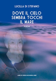 Dove il cielo sembra tocchi il mare - Librerie.coop