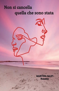 Non si cancella quello che sono stata - Librerie.coop