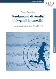 Fondamenti di analisi di segnali biomedici. Con esercitazioni in MATLAB - Librerie.coop Fondamenti di analisi di segnali biomedici. Con esercitazioni in MATLAB - Librerie.coop