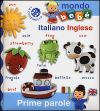 Prime parole italiano inglese. Mondo bebè - Librerie.coop