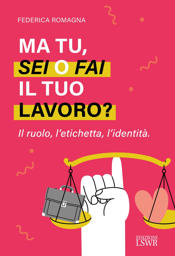 MA TU, SEI O FAI IL TUO LAVORO? - Librerie.coop