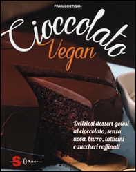 Cioccolato vegan. Deliziosi dessert golosi al cioccolato, senza uova, burro, latticini e zuccheri raffinati - Librerie.coop Cioccolato vegan. Deliziosi dessert golosi al cioccolato, senza uova, burro, latticini e zuccheri raffinati - Librerie.coop