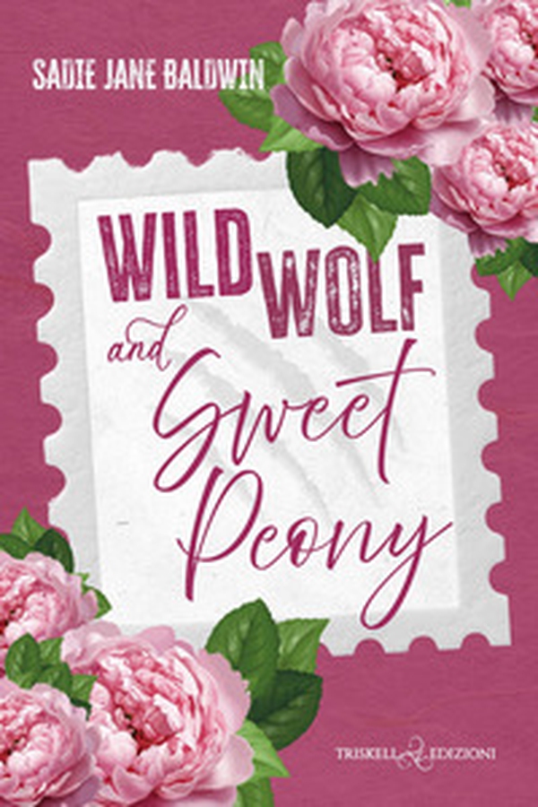 Wild wolf & sweet peony. Ediz. italiana - Librerie.coop