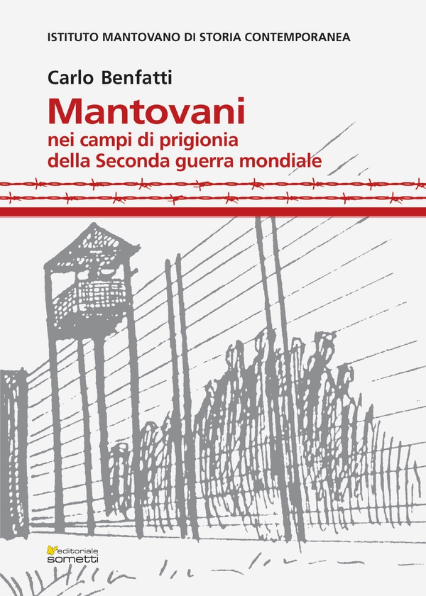 Mantovani nei campi di prigionia della Seconda guerra mondiale - Librerie.coop Mantovani nei campi di prigionia della Seconda guerra mondiale - Librerie.coop
