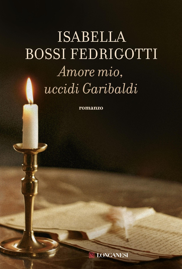 Amore mio uccidi Garibaldi - Librerie.coop Amore mio uccidi Garibaldi - Librerie.coop