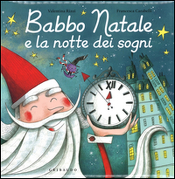 Babbo Natale e la notte dei sogni - Librerie.coop Babbo Natale e la notte dei sogni - Librerie.coop